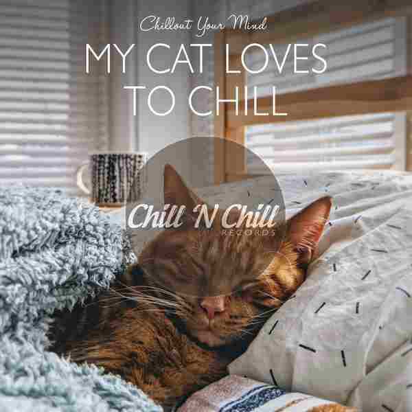 【休闲沙发】VA-2021-MyCatLovestoChill：ChilloutYourMind(FLAC)