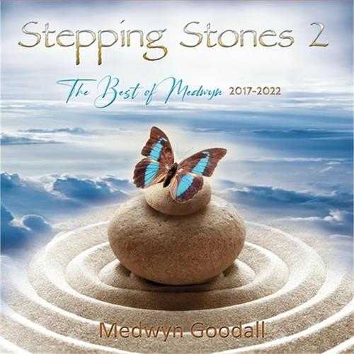 【老梅专辑】MedwynGoodall-2022-SteppingStones2：TheBestofMedwyn2017-2022(FLAC)